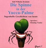 Die Spinne in der Yucca- Palme. CD. Sagenhafte Geschichten von heute