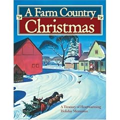 A Farm Country Christmas: A Treasury of Heartwarming Holiday Memories (Town Square Book)