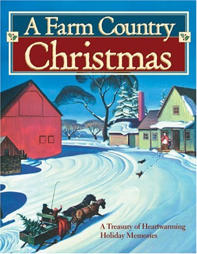 A Farm Country Christmas: A Treasury of Heartwarming Holiday Memories (Town Square Book)