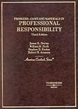 Problems, Cases and Materials in Professional Responsibility (American Casebook Series)