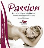 Passion 1. Audio-CD: Erotische Hörbuch-Collection Vol. I