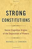 Strong constitutions : social-cognitive origins of the separation of powers