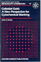 Colloidal Gold: A New Perspective for Cytochemical Marking (Royal Microscopy Society Handbooks, No 17)