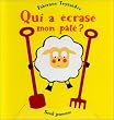 Qui a �cras� mon p�t� ?