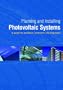Planning and Installing Photovoltaic Systems: A Guide for Installers, Architects and Engineers