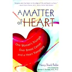 A Matter of Heart: One Woman's Triumph over Breast Cancer and a Heart Transplant