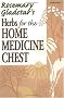 Herbs for the Home Medicine Chest (Rosemary Gladstar's Herbal Remedies)