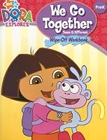 We Go Together, Same & Different: Wipe-off Workbook (Dora the Explorer; Pre K)