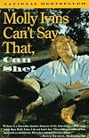 Molly Ivins Can't Say That, Can She? (Vintage)