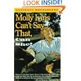 Molly Ivins Can't Say That, Can She? by Molly Ivins