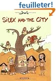 Silex and the city, Tome 1 :