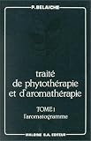 Livres Aromathérapie - Traité de phytothérapie et d'aromathérapie, tome 1. L'Aromatogramme