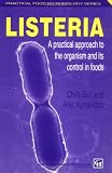 Listeria : A Practical Approach to the Organism and Its Control in Food