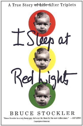 I Sleep at Red Lights: A True Story of Life After Triplets
