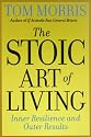 The Stoic Art of Living: Inner Resilience and Outer Results