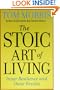 The Stoic Art of Living: Inner Resilience and Outer Results