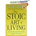 The Stoic Art of Living: Inner Resilience and Outer Results