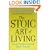 The Stoic Art of Living: Inner Resilience and Outer Results