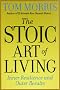 The Stoic Art of Living: Inner Resilience and Outer Results