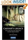 Caesar's Legacy: Civil War and the Emergence of the Roman Empire