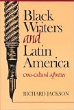 Black Writers and Latin America: Cross-Cultural Affinities