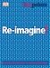 Re-imagine!: Business Excellence in a Disruptive Age