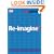 Re-imagine!: Business Excellence in a Disruptive Age