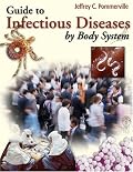 A Guide to Infectious Diseases by Body Systems