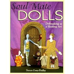 Soul Mate Dolls: Dollmaking as a Healing Art