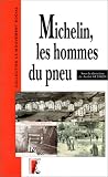 Michelin, les hommes du pneu. Les ouvriers Michelin à Clermont-Ferrand de 1889 à 1940