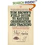 Tom Brown's Field Guide to Nature Observation and Tracking (Field Guide)