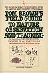 Tom Brown's Field Guide to Nature Observation and Tracking (Field Guide)