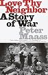 Love Thy Neighbor: A Story of War