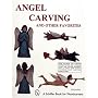 Angel Carving and Other Favorites