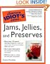 The Complete Idiot's Guide to Jams, Jellies & Preserves