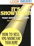 It's Showtime!: How to Sell & Showcase Your Home