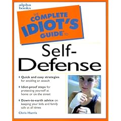The Complete Idiot's Guide(R) to Self-Defense
