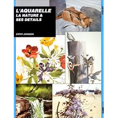 L'aquarelle. La nature et ses d�tails