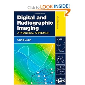 Click here to buy Digital and Radiographic Imaging: A Practical Approach by Chris Gunn MA TDCR.