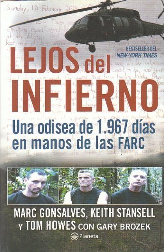 Lejos del Infierno: una Odisea de 1967 Dias en Manos de las Farc