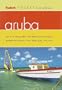 Fodor's Pocket Aruba, 1st Edition: The All-in-One Guide to Fun-Filled Days and Nights Packed with Places to Eat, Sl eep, Play and Relax (Pocket Guides)