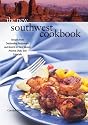 The New Southwest Cookbook: Recipes from Outstanding Restaurants and Resorts in New Mexico, Arizona, Utah, and Colorado