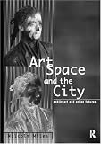 Art, Space and the City: Public Art and Urban Futures