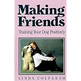 Making Friends: Training Your Dog Positively