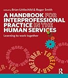 A handbook for interprofessional practice in the human services : learning to work together