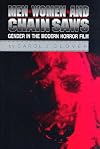 Men, Women, and Chain Saws: Gender in the Modern Horror Film