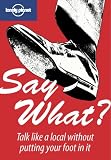 Say What? (Language Reference)
