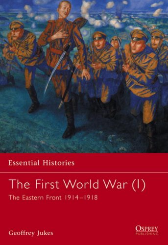 The First World War: Eastern Front 1914-1918 (Essential Histories)