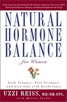 Natural Hormone Balance for Women: Look Younger, Feel Stronger, and Live Life with Exuberance