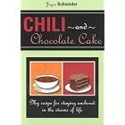 Chili and Chocolate Cake : My Recipe for Staying Anchored in the Storms of Life by  Joyce Schneider